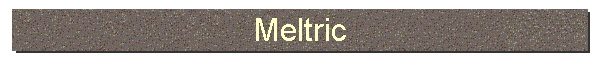 Meltric